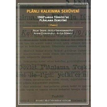 Planlı Kalkınma Serüveni: 1960’Larda Türkiye’de Planlama Deneyimi Necat Erder