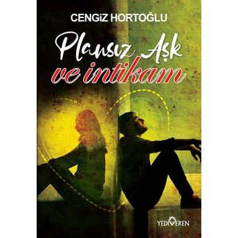 Plansız Aşk Ve Intikam Cengiz Hortoğlu