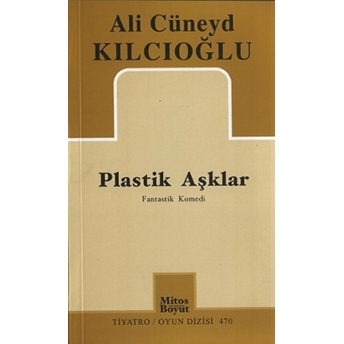 Plastik Aşklar Ali Cüneyd Kılcıoğlu