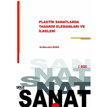 Plastik Sanatlarda Tasarı Elemanları Ve Ilkeleri - Mücahit Bora