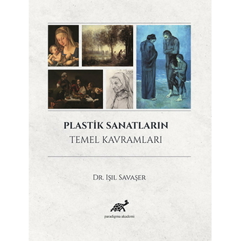 Plastik Sanatların Temel Kavramları Işıl Savaşer