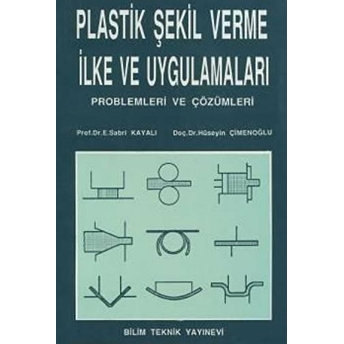 Plastik Şekil Verme Ilke Ve Uygulamaları E. Sabri Kayalı