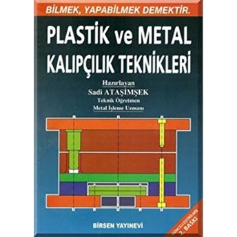 Plastik Ve Metal Kalıpçılık Teknikleri Sadi Ataşimşek