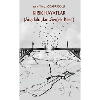 Platanus Publishing Kırık Hayatlar (Anadolu’dan Gerçek Kesit) - Kolektif