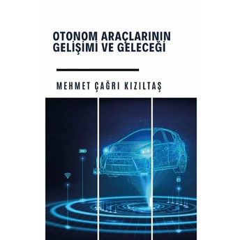 Platanus Publishing Otonom Araçlarının Gelişi Ve Geleceği