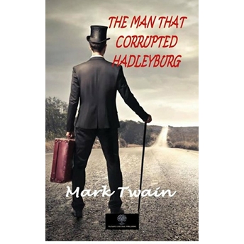 Platanus Publishing The Man That Corrupted Hadleyburg - Mark Twain - Mark Twain