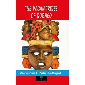 Platanus Publishing The Pagan Tribes Of Borneo