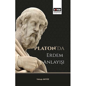 Platon’da Erdem Anlayışı Yakup Akyüz