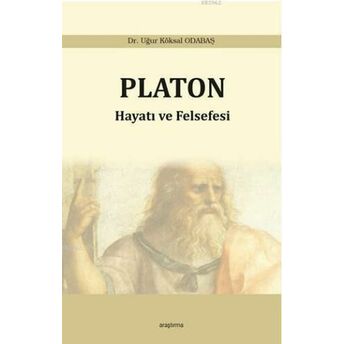 Platon - Hayatı Ve Felsefesi Uğur Köksal Odabaş