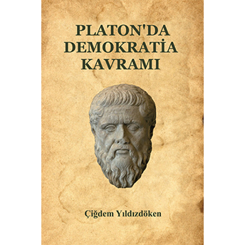 Platon'Da Demokratia Kavramı Çiğdem Yıldızdöken