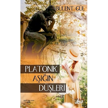 Platonik Aşığın Düşleri - Bülent Gül - Bülent Gül