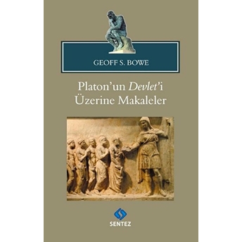 Platon'un Devlet'i Üzerine Makaleler Geoff S. Bowe