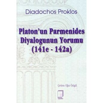 Platon'un Parmenides Diyalogunun Yorumu (141E - 142A) Diadochos Proklos