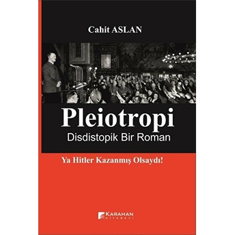 Pleiotropi Dististopik Bir Roman Ya Hitler Kazanmış Olsaydı!