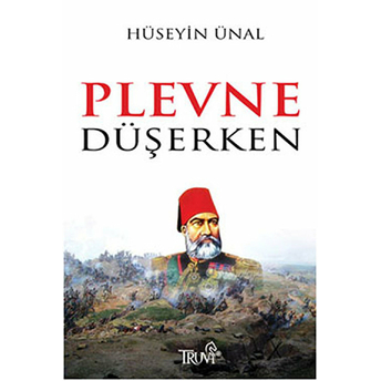 Plevne Düşerken Hüseyin Ünal