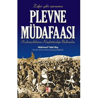 Plevne Müdafaası Mahmud Talat Bey