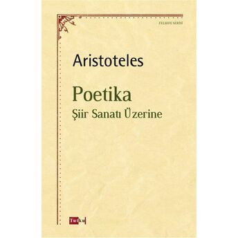 Poetika - Şiir Sanatı Üzerine Aristoteles