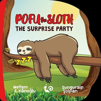 Pofu The Sloth - The Surprise Party Meltem Erinçmen Kanoğlu