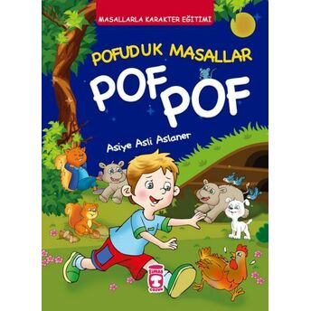 Pofuduk Masallar Pof Pof - Masallarla Karakter Eğitimi (Fleksi Cilt) Asiye Aslı Aslaner