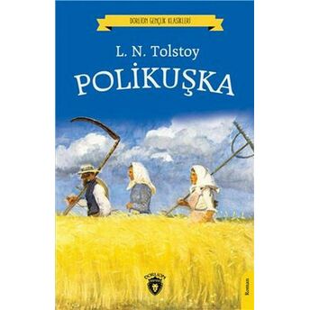 Polikuşka (Dorlion Gençlik Klasikleri) Lev Nikolayeviç Tolstoy