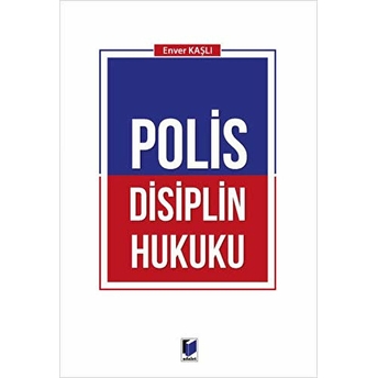 Polis Disiplin Hukuku Enver Kaşlı