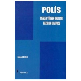 Polis Meslek Yüksek Okulları Hazırlık Kılavuzu Ismail Çiçek