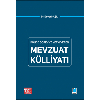 Polise Görev Ve Yetki Veren Mevzuat Külliyatı Enver Kaşlı