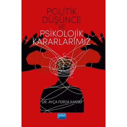 Politik Düşünce Ve Psikolojik Kararlarımız