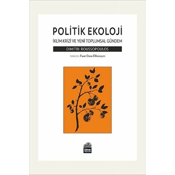 Politik Ekoloji - Iklim Krizi Ve Yeni Toplumsal Gündem