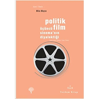 Politik Film Üçüncü Sinemanın Diyalektiği Mike Wayne