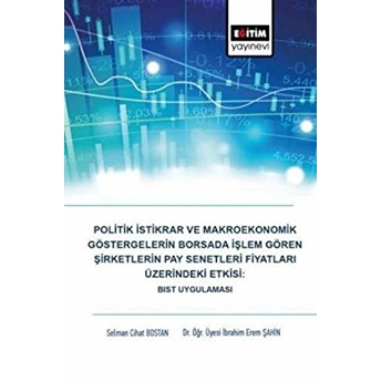 Politik Istikrar Ve Makroekonomik Göstergelerin Borsada Işlem Gören Şirketlerin Pay Senetleri Ibrahim Erem Şahin, Selman Cihat Bostan