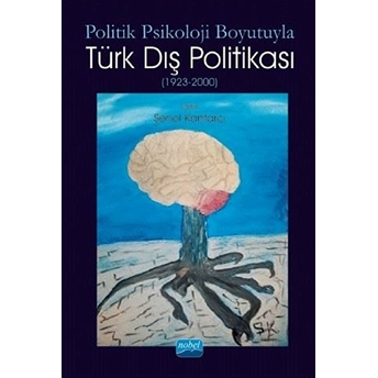 Politik Psikoloji Boyutuyla Türk Dış Politikası (1923-2000) Şenol Kantarcı