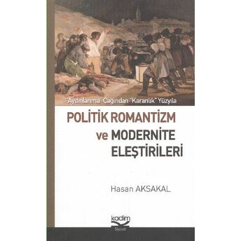 Politik Romantizm Ve Modernite Eleştirileri Hasan Aksakal