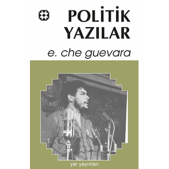 Politik Yazılar Ernesto Che Guevara