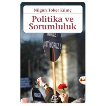 Politika Ve Sorumluluk Nilgün Toker Kılınç