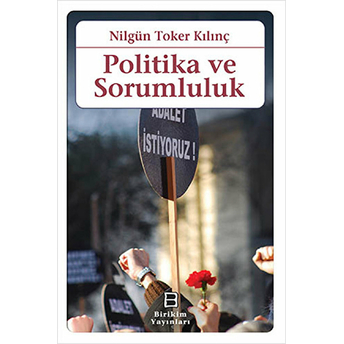 Politika Ve Sorumluluk-Nilgün Toker Kılınç