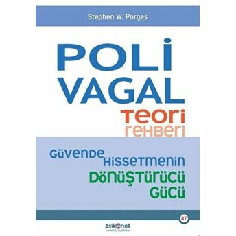 Polivagal Teori Rehberi - Güvende Hissetmenin Dönüştürücü Gücü Stephen W. Porges