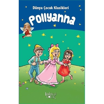 Pollyanna - Dünya Çocuk Klasikleri Muhammed T. Karaca