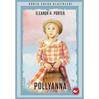 Pollyanna Eleanor H. Porter