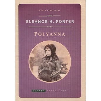 Pollyanna Eleanor H. Porter