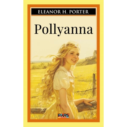 Pollyanna Eleanor H. Porter