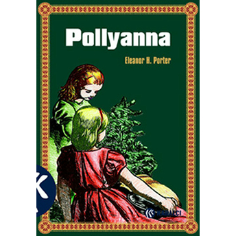 Pollyanna Eleanor H. Porter