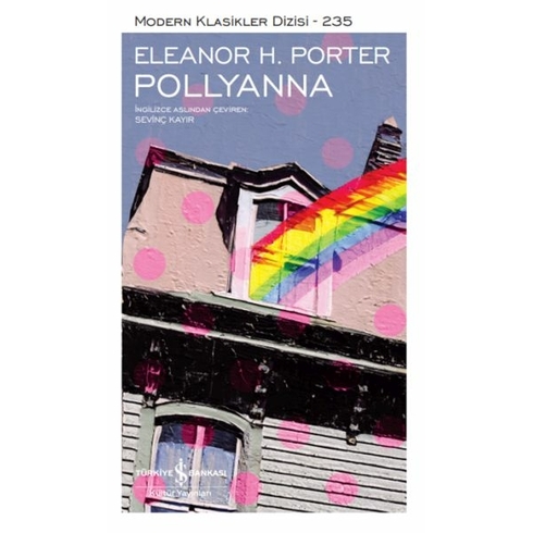 Pollyanna - Modern Klasikler Dizisi (Ciltli) Eleanor H. Porter