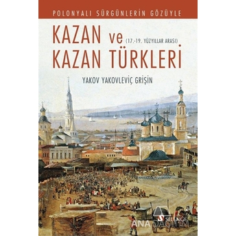 Polonyalı Sürgünlerin Gözüyle Kazan Ve Kazan Türkleri Kolektif