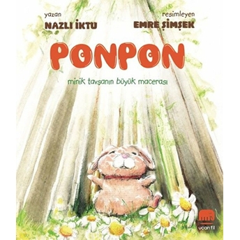 Ponpon - Minik Tavşanın Büyük Macerası Nazlı Iktu