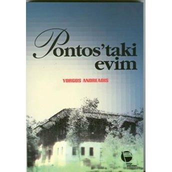 Pontos’taki Evim Yorgos Andreadis