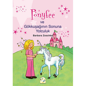 Ponyfee Ve Gökkuşağının Sonuna Yolculuk Barbara Zoschke