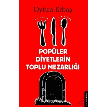 Popüler Diyetlerin Toplu Mezarlığı Oytun Erbaş