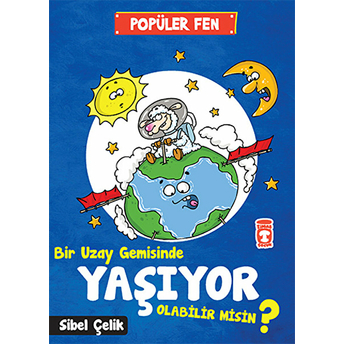 Popüler Fen - Bir Uzay Gemisinde Yaşıyor Olabilir Misin? Sibel Çelik