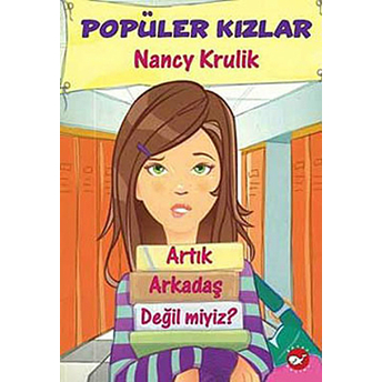 Popüler Kızlar-1 Artık Arkadaş Değil Miyiz? Nancy Krulik